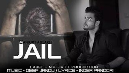 Jail "Mankirat Aulakh" (FULL VIDEO) Ft. Parmish Verma