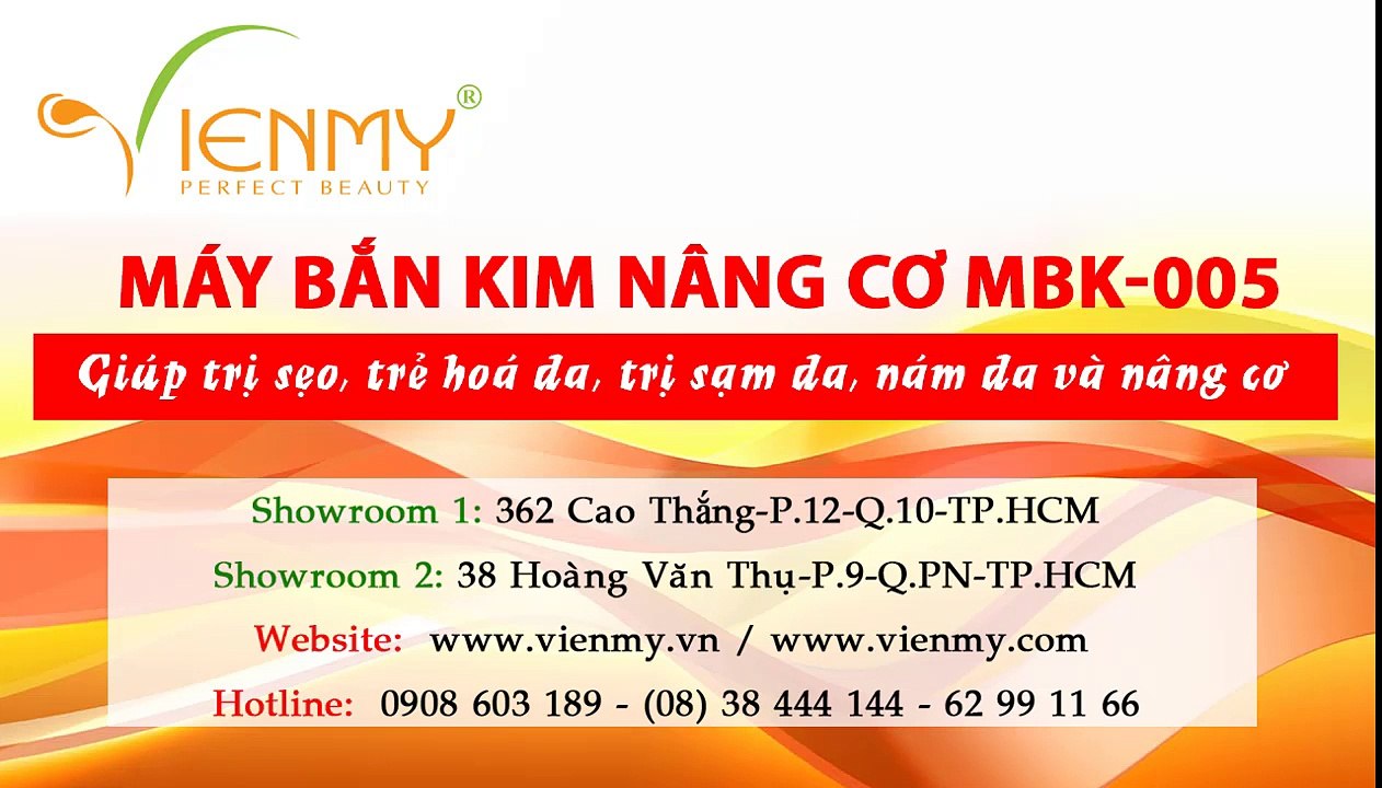 Xoá nhăn, xoá sẹo và nâng cơ mặt cùng Máy bắn kim nâng cơ MBK-005 - Công ty Viên Mỹ giới thiệu