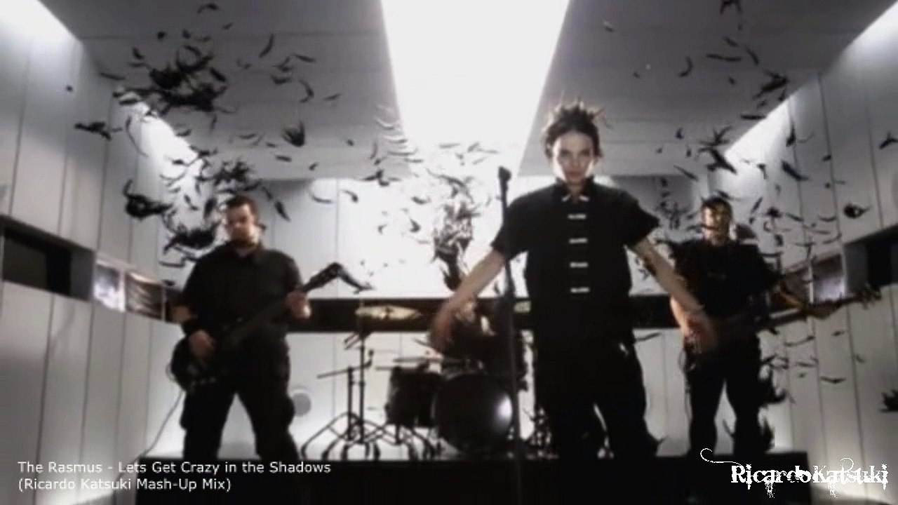 The Rasmus - Lets Get Crazy in The Shadows  (Ricardo Katsuki Mash-Up)