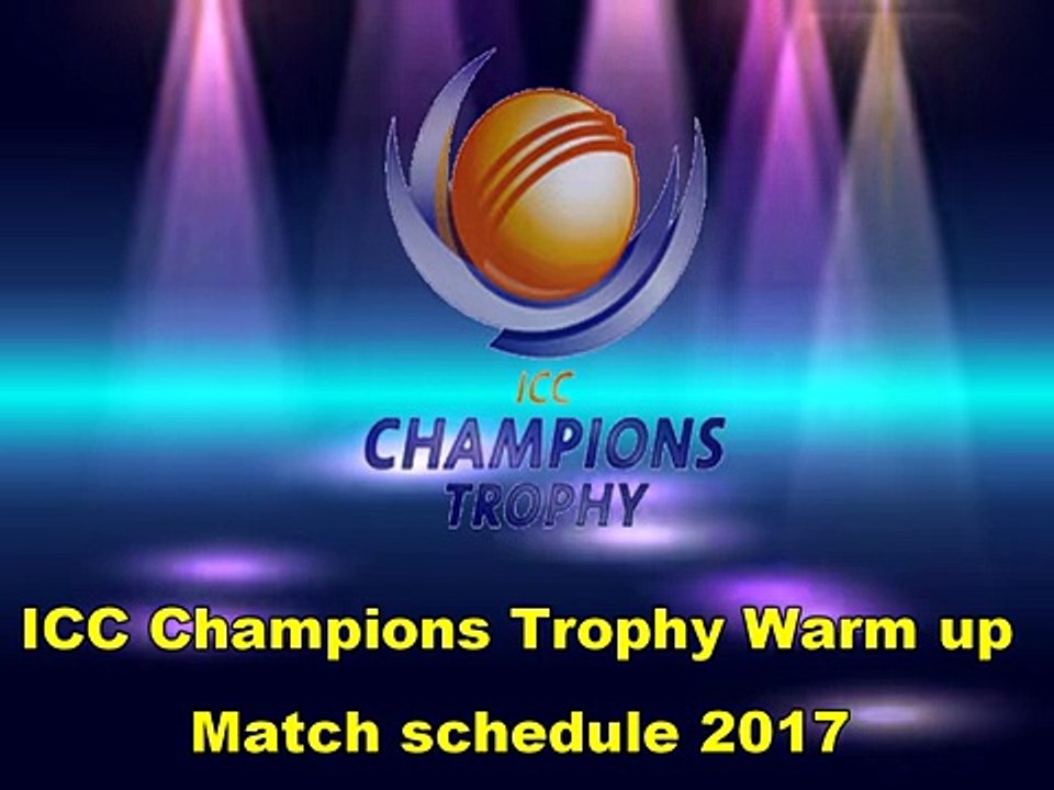 ICC champions trophy warm up match schedule 2017- Nissan trophy - YouTube