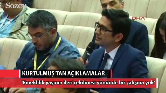 Kurtulmuş: 'Emeklilik yaşının ileri çekilmesi ile ilgili bir çalışma yok'