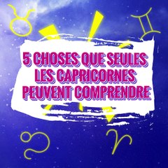 5 choses que seules les capricornes comprennent