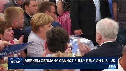 i24NEWS DESK | Merkel: Germany cannot fully rely on U.S., UK |  Monday, May 29th  2017