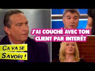 J'ai couché avec ton client par intérêt - Ça va se savoir !