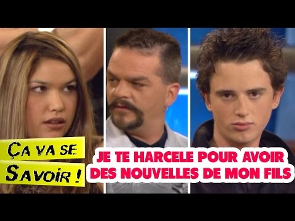 Je te harcèle pour avoir des nouvelles de mon fils - Ça va se savoir !