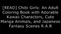 [87LYN.!BEST] Chibi Girls: An Adult Coloring Book with Adorable Kawaii Characters, Cute Manga Animals, and Japanese Fantasy Scenes by Jade SummerNicholas F. ChandrawienataJade SummerJade Summer Z.I.P