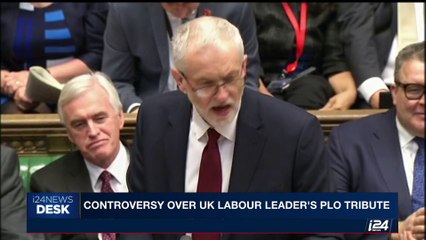 i24NEWS DESK | Controversy over UK Labour leader' s Plo tribute | Monday, May 29th 2017