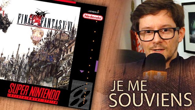 Je me souviens de FF VI, la plus belle erreur de toute ma vie