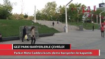 Gezi Parkı bariyerlerle çevrildi