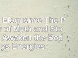 read  Body Eloquence The Power of Myth and Story to Awaken the Bodys Energies abad2b84