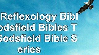 read  The Reflexology Bible Godsfield Bibles The Godsfield Bible Series 914f4937