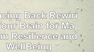 read  Bouncing Back Rewiring Your Brain for Maximum Resilience and WellBeing a8534143