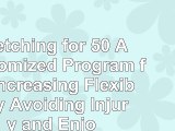 read  Stretching for 50 A Customized Program for Increasing Flexibility Avoiding Injury and 5e99bf94