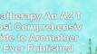 read  Aromatherapy An AZ The Most Comprehensive Guide to Aromatherapy Ever Published 7a53f36b