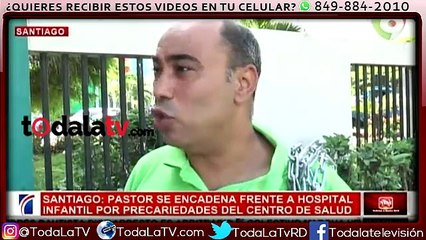 Un pastor se encadena frente al hospital Arturo Grullón-Noticias y Mucho Más-Video