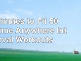 read  7 Minutes to Fit 50 Anytime Anywhere Interval Workouts 77d46fbc