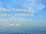 read  The Silver Lining A Supportive and Insightful Guide to Breast Cancer 85d3786b