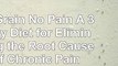 read  No Grain No Pain A 30Day Diet for Eliminating the Root Cause of Chronic Pain 27113178