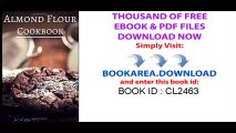 Almond Flour Cookbook_ Delicious Almond Flour Baking And Dessert Recipes (Almond Flour Recipes)