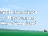 read  A Year to Live How to Live This Year as If It Were Your Last c2e42521