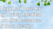 read  The Light of Pure Knowing Thirty Meditations on the Essence of NonDuality 7f9aa367