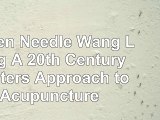 read  Golden Needle Wang Leting A 20th Century Masters Approach to Acupuncture 9e3ee4ef