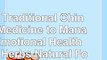 read  Use Traditional Chinese Medicine to Manage Emotional Health How Herbs Natural Foods and 4834f622