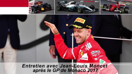 Entretien avec Jean-Louis Moncet après le Grand Prix de Monaco 2017