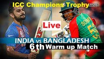 India vs Bangladesh 6th Warm up Matches, 2017 Live streaming