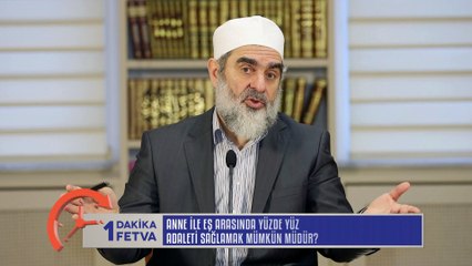 441) Anne ile eş arasında yüzde yüz adaleti sağlamak mümkün müdür?/Birfetva - Nureddin YILDIZ