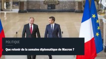 Que faut-il retenir de la première semaine diplomatique de Macron ?