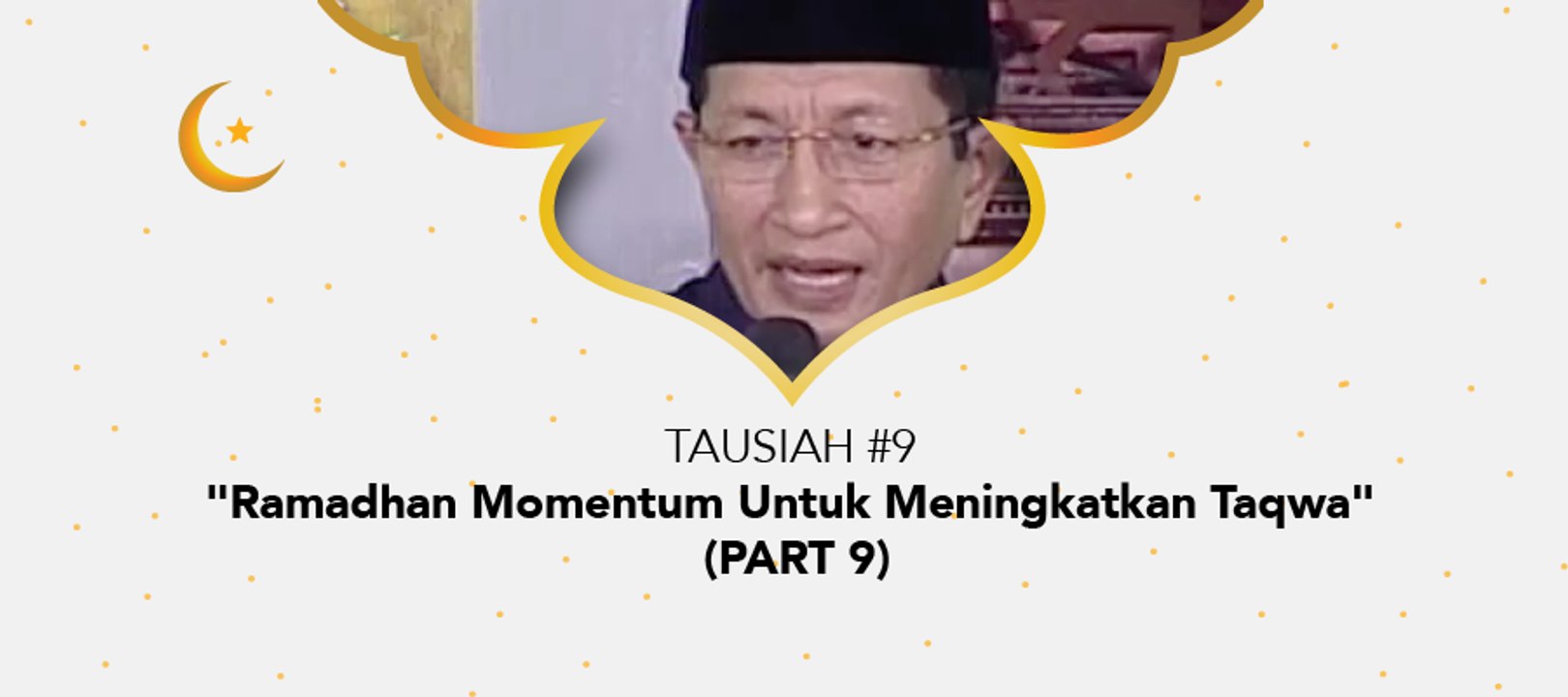 Damai Indonesiaku Ramadhan - "Ramadhan Momentum Untuk Meningkatkan Taqwa" (part 9)