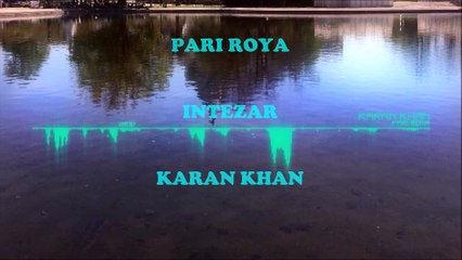 7 Pari Roya - Intezar - Karan Khan 1