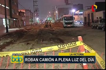 La Victoria: delincuentes roban camión a plena luz del día
