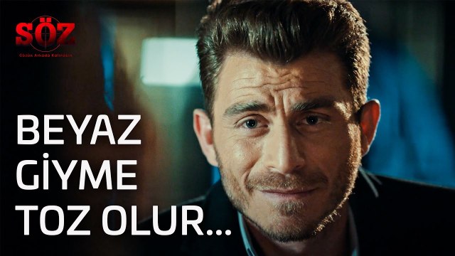 Söz | 5.Bölüm - Beyaz Giyme Toz Olur...