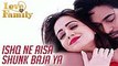 Ishq Ne Aisa Shunk Baja Ya | Love U Family | Salman Yusuff Khan | Aksha Pardasany | Sonu Nigam