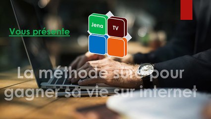 La méthode sûre pour gagner sa vie sur internet