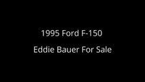 1995 Ford F-150 Pickup Truck ~ Eddie Bauer GSA Government