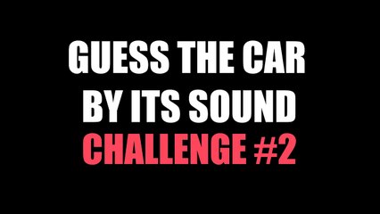 GUESS THE CAR BY ITS SOUND CHALLE