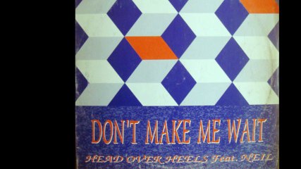 Head Over Heels - Don`t Make Me Wait (Factory Team Edit) (A)