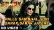 Latest Video Songs - Pallu Sambhal Gori Sarak Sarak Jayere - HD(Full Song) - Official Video - SPARK - Rajniesh Duggal & Daisy Shah - PK hungama mASTI Official Channel