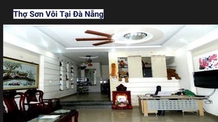 Thợ Sơn Vôi Tại Đà Nẵng Đà Nẵng - Dịch Vụ Sơn Nhà Giá Rẻ