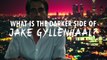 The Darker Side of Jake Gyllenhaal Mashup (2016