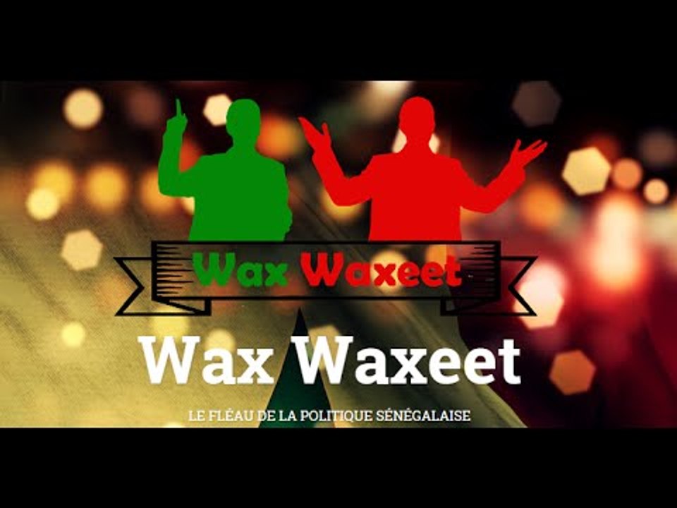 Wax-Waxeet.com - Le fléau de la politique sénégalaise