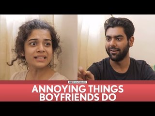 FilterCopy | Annoying Things Boyfriends Do