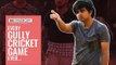 FilterCopy | Every Gully Cricket Game Ever