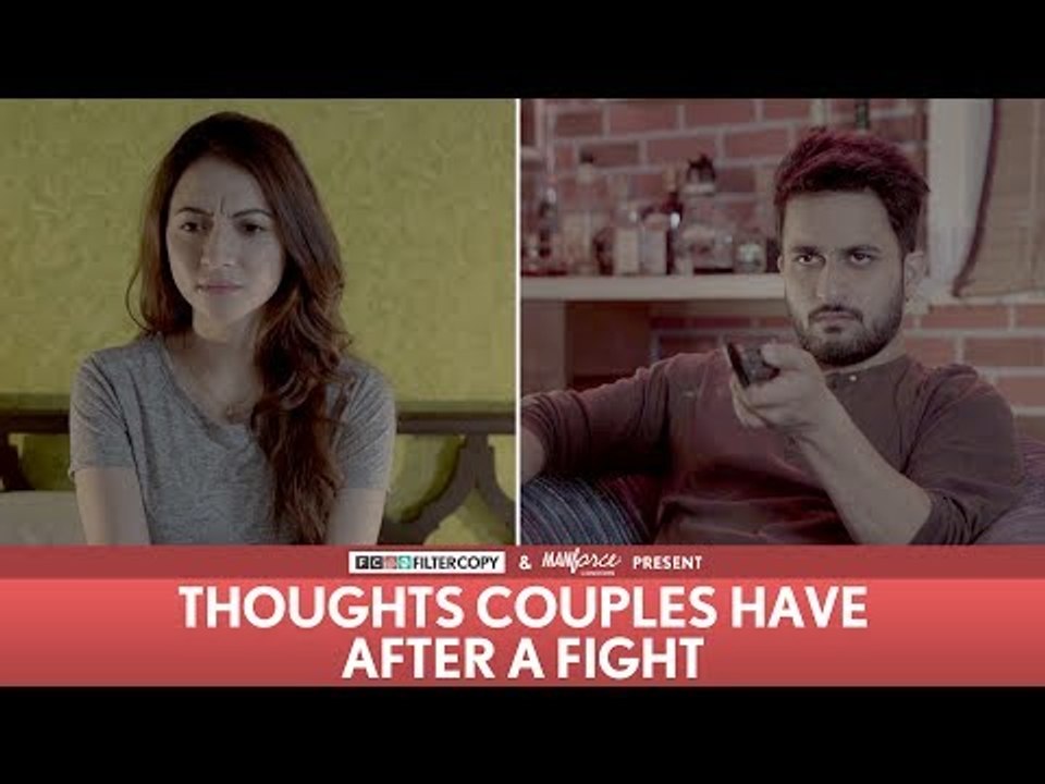 FilterCopy | Thoughts Couples Have After A Fight