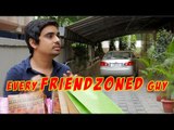 FilterCopy | Every Friendzoned Guy Ever (feat Ashish Verma & Kritika Avasthi)