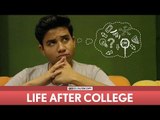 FilterCopy | Life After College (feat Aniruddha Banerjee)