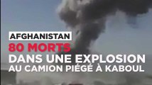 Afghanistan : 80 morts dans une explosion au camion piégé